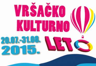 Vršačko kulturno leto - program od 17.08. do 23.08.2015.
